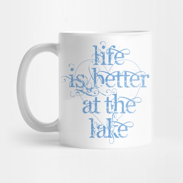 Life is Better at the Lake by Dale Preston Design